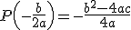 P\left(-\frac{b}{2a}\right)=-\frac{b^2-4ac}{4a}